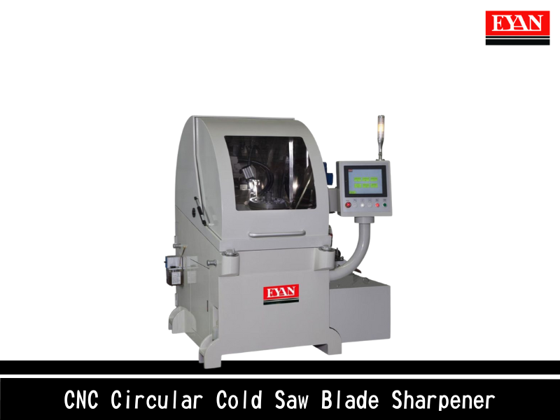 What is Saw Blade Sharpening Machine and why EYAN is leader of manufacturer
