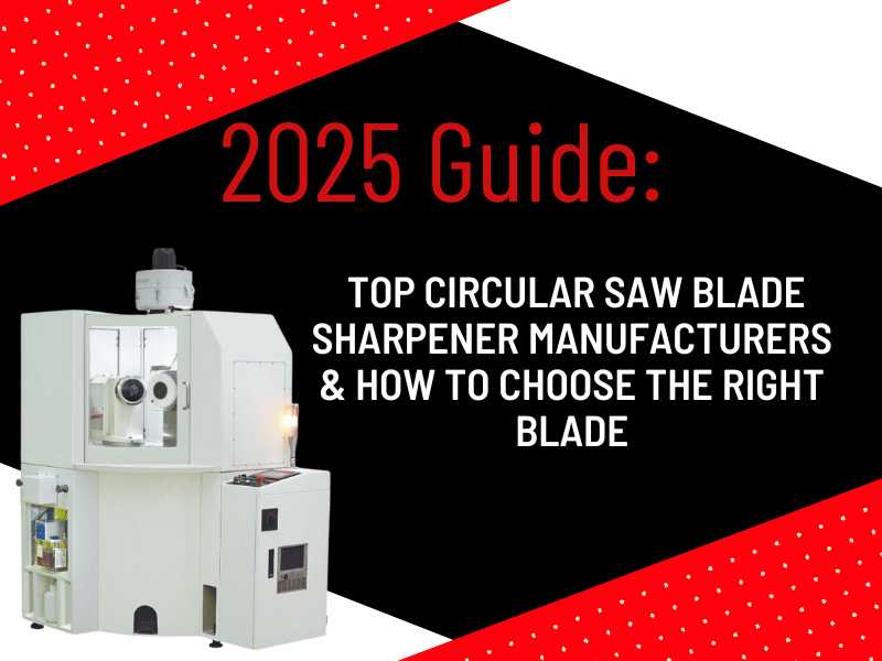 2025 Guide: Top Circular Saw Blade Sharpener Manufacturers & How to Choose the Right Blade