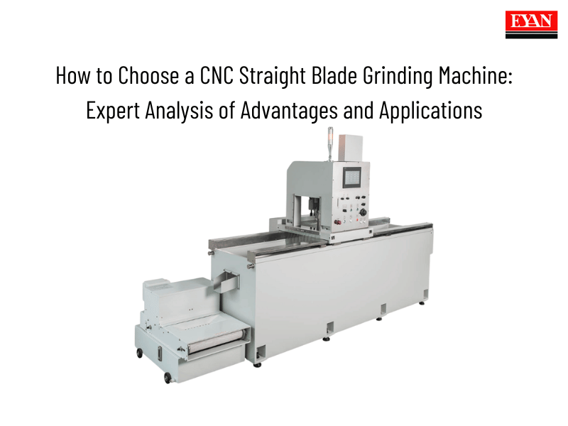 如何選擇 CNC 直刀磨刀機：專家解析優勢與應用